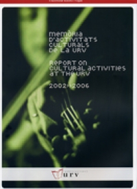 Memòria d&#039;activitats culturals de la URV / Report cultural activities at the URV 2002-2006