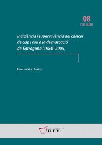 Incidència i supervivència del càncer de cap i coll a la demarcació de Tarragona (1980–2005)