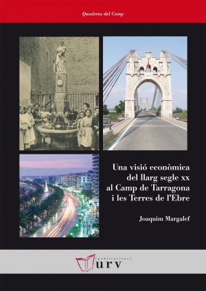 Una visió econòmica del llarg segle XX al Camp de Tarragona i les Terres de l’Ebre