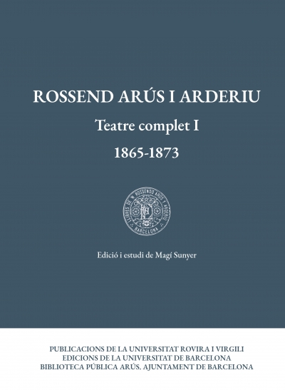 Es publica el primer volum del Teatre complet de Rossend Arús i Arderiu