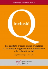 Les entitats d’acció social d’Església a Catalunya: organització i aportacions a la cohesió social