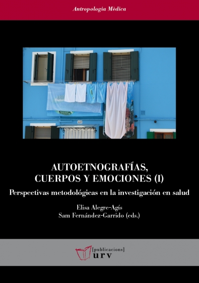 Autoetnografías, cuerpos y emociones (I). Perspectivas metodológicas en la investigación en salud