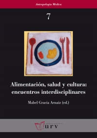 Alimentación, salud y cultura: encuentros interdisciplinares
