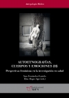 Autoetnografías, cuerpos y emociones (II). Perspectivas feministas en la investigación en salud