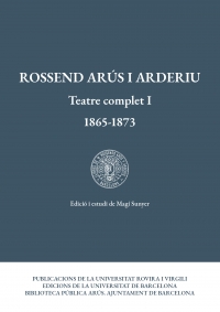 Rossend Arús i Arderiu. Teatre complet I (1865-1873)