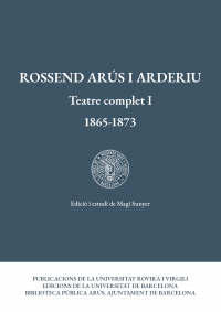 Rossend Arús i Arderiu. Teatre complet I (1865-1873)